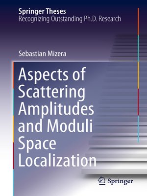 cover image of Aspects of Scattering Amplitudes and Moduli Space Localization